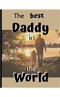 The Best Daddy In The World: Novelty Father's Day Journal Gift Child Walking With Dad - College Rule Notebook 8.5 x 11