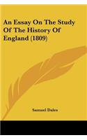 An Essay On The Study Of The History Of England (1809)