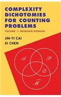 Complexity Dichotomies for Counting Problems: Volume 1, Boolean Domain