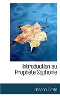 Introduction Au Prophete Sophonie