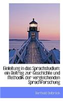 Einleitung in Das Sprachstudium: Ein Beitrag Zur Geschichte Und Methodik Der Vergleichenden Sprachfo