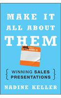 Make It All About Them: Winning Sales Presentations