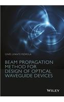 Beam Propagation Method for Design of Optical Waveguide Devices: For Design of Optical Waveguide Devices