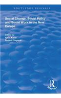 Social Change, Social Policy and Social Work in the New Europe