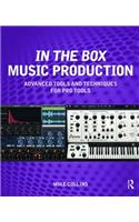 In the Box Music Production: Advanced Tools and Techniques for Pro Tools