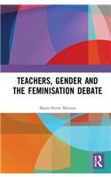 Teachers, Gender and the Feminisation Debate