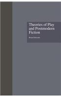 Theories of Play and Postmodern Fiction