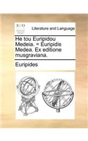 He Tou Euripidou Medeia. = Euripidis Medea. Ex Editione Musgraviana.: (Latin)