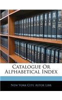 Catalogue Or Alphabetical Index