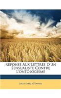 Réponse Aux Lettres D'un Sensualiste Contre L'ontologisme