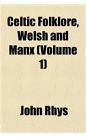 Celtic Folklore, Welsh and Manx (Volume 1): (English)