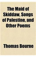 The Maid of Skiddaw, Songs of Palestine, and Other Poems