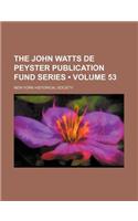 The John Watts de Peyster Publication Fund Series (Volume 53)