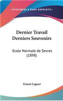 Dernier Travail Derniers Souvenirs