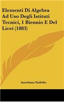 Elementi Di Algebra Ad USO Degli Istituti Tecnici, 1 Biennio E del Licei (1883)