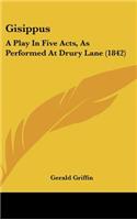 Gisippus: A Play in Five Acts, as Performed at Drury Lane (1842)