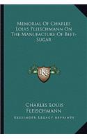 Memorial of Charles Louis Fleischmann on the Manufacture of Beet-Sugar