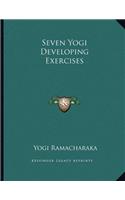 Seven Yogi Developing Exercises