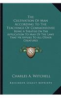 Cultivation of Man According to the Teachings of Commonsthe Cultivation of Man According to the Teachings of Commonsense Ense