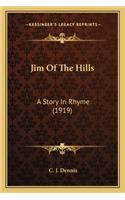 Jim Of The Hills: A Story In Rhyme (1919)(English)