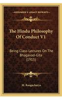 The Hindu Philosophy of Conduct V1