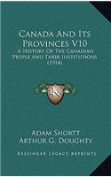Canada And Its Provinces V10: A History Of The Canadian People And Their Institutions (1914)