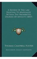 Review of the Law Relating to Marriages Within the Prohibited Degrees of Affinity (1847)