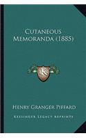 Cutaneous Memoranda (1885): (English)