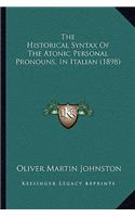 The Historical Syntax Of The Atonic Personal Pronouns, In Italian (1898)