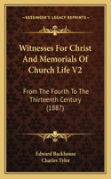 Witnesses For Christ And Memorials Of Church Life V2