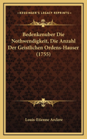 Bedenkenuber Die Nothwendigkeit, Die Anzahl Der Geistlichen Ordens-Hauser (1755)
