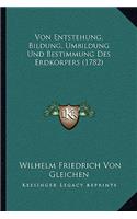Von Entstehung, Bildung, Umbildung Und Bestimmung Des Erdkorpers (1782)