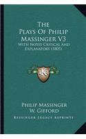 Plays Of Philip Massinger V3