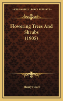 Flowering Trees And Shrubs (1905)