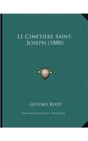 Le Cimetiere Saint-Joseph (1880)