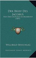 Der Brief Des Jacobus: Von Der 4 Auflage An Bearbeitet (1897)(German)