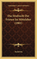 Das Strafrecht Der Friesen Im Mittelalter (1901)