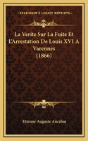 La Verite Sur La Fuite Et L'Arrestation De Louis XVI A Varennes (1866)