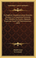 Das Englische Grundsteuersystem; Memoires Presentes A La Commission Provinciale Pour L'abolition Des Octrois; Allgemeine Progressine Grund-Und Einkommensteuer (1859): (German)