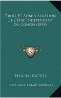 Droit Et Administration De L'Etat Independant Du Congo (1898)