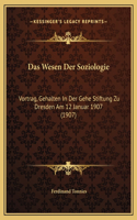 Wesen Der Soziologie: Vortrag, Gehalten In Der Gehe Stiftung Zu Dresden Am 12 Januar 1907 (1907)