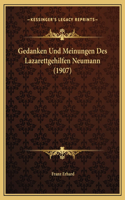 Gedanken Und Meinungen Des Lazarettgehilfen Neumann (1907)