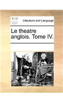 Le Theatre Anglois. Tome IV.