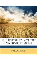 The Hypothesis of the Universality of Life