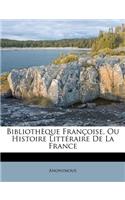Bibliothèque Françoise, Ou Histoire Littéraire de la France