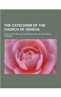 The Catechism of the Church of Geneva