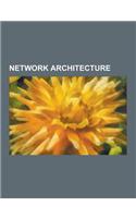 Network Architecture: OSI Model, Broadcast Domain, Circuit Switching, IBM Systems Network Architecture, Telecommunications Network, Internet