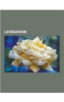 Lesbianism: Lesbian, Lgbt, Tribadism, Media Portrayal of Lesbianism, Separatist Feminism, Butch and Femme, Lesbian Feminism, Women