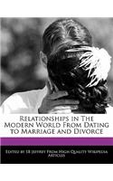 Relationships in the Modern World from Dating to Marriage and Divorce