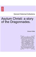Asylum Christi: A Story of the Dragonnades.(English)